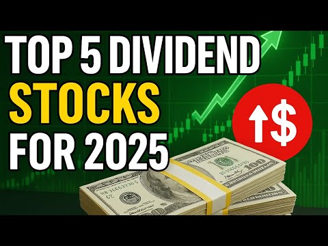 Top 5 dividend stocks for 2025