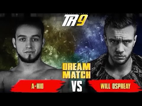 Will Ospreay Vs A-Kid Total Rumble 9 2019 Highlights