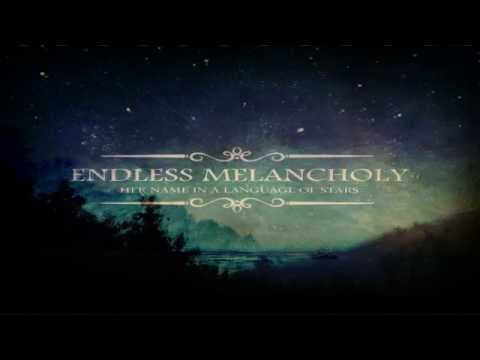 Endless Melancholy - Her Name In A Language Of Stars (Full Album)