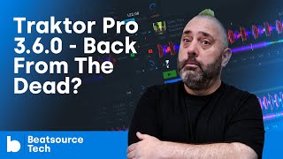 Video thumbnail for Traktor Pro 3.6.0 - Back From The Dead? | Beatsource Tech by DJcityTV