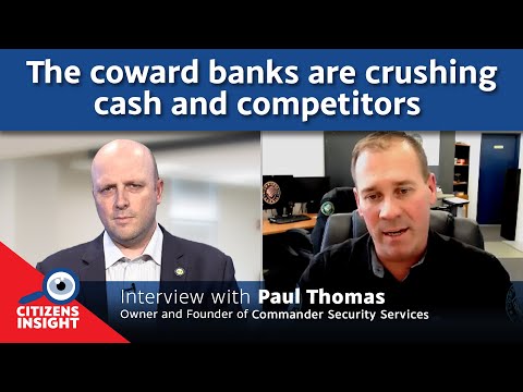 CITIZENS INSIGHT - The coward banks are crushing cash and competitors - Interview with Paul Thomas