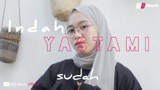 Download lagu INDAH YASTAMI-SUDAH-NIDJI-LIRIK MUSIK TERBARU mp3 Download lagu INDAH YASTAMI-SUDAH-NIDJI-LIRIK MUSIK TERBARU mp3