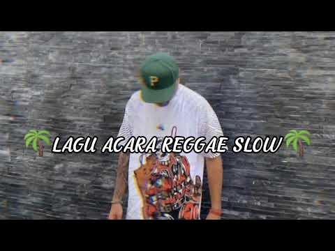 LAGU ACARA REGGAE SLOW VIRAL TIKTOK 🌴