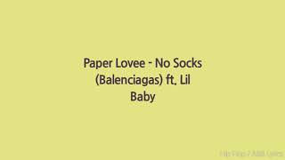 Paper Lovee - No Socks ft. Lil baby (Lyrics)