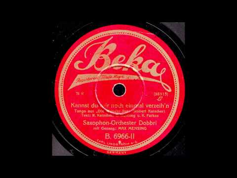 Kannst du mir noch einmal verzeih'n / Saxophon-Orchester Dobbri, Gesang: Max Mensing