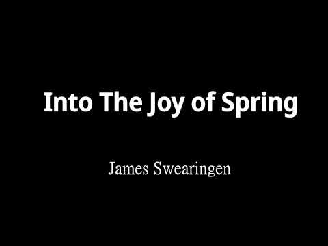 Into The Joy of Spring - James Swearingen