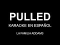 PULLED Karaoke En Español La Familia Addams