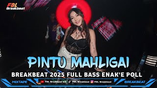 Download lagu DJ PINTU MAHLIGAI BREAKBEAT MALAYSIA 2025 FULL BASS mp3