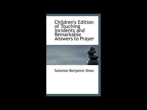 Children's Edition of Touching Incidents and Remarkable Answers to Prayer by Solomon — free full audiobook