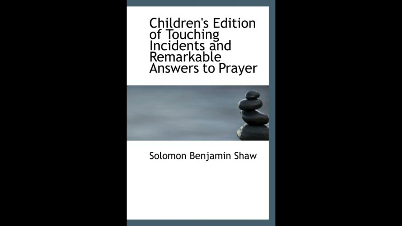 Children's Edition of Touching Incidents and Remarkable Answers to Prayer