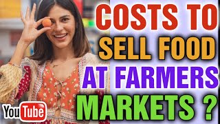 How much Does it Cost to Sell Food at Farmers Market: Is Selling at a Farmers market Profitable