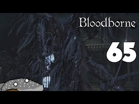 NOT REAL NOT REAL NOT REAL - Bloodborne - Part 65 - SharkyBreath