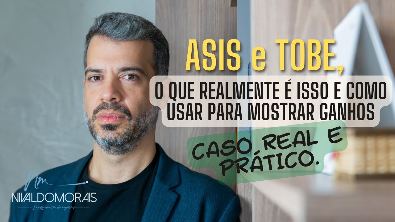 ASIS e TOBE, o que realmente é isso e como usar para mostrar ganhos. Caso real e prático.