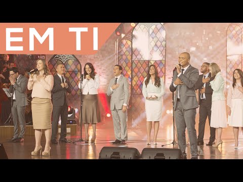 Em Ti - Adoradores Novo Tempo