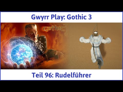 Gothic 3 deutsch Teil 96 - Rudelführer | Let's Play