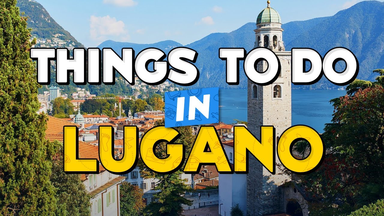 TOP 10 Things To Do In LUGANO 🏔️ Lugano Travel Guide