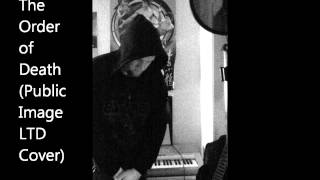 The Order of Death (Public Image Ltd Cover)
