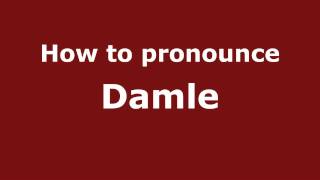 How to pronounce Damle