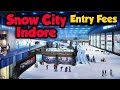 Snow City indore ! Snow City Indore Entry Charge | Indore Snow Park|Snow Park Indore #snowcityindore