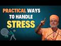 How To Manage Stress Effectively By Gyanvatsal Swami