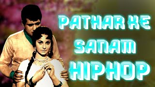 Download lagu Pathar Ke Sanam HipHop mp3 Download lagu Pathar Ke Sanam HipHop mp3