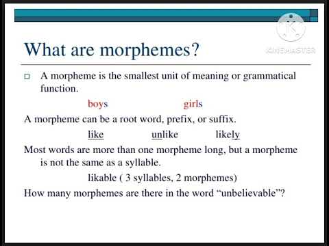 Morphrmes ,morph and allomorph.