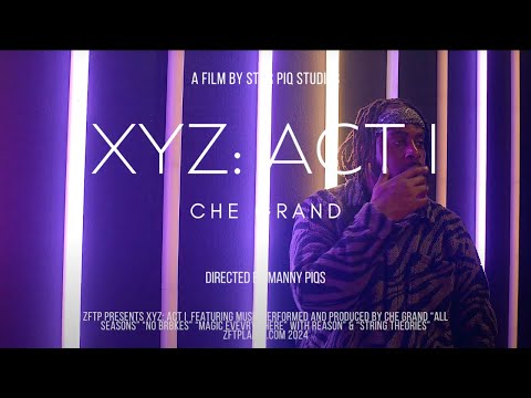 Che Grand - X  Y  Z:  ACT I