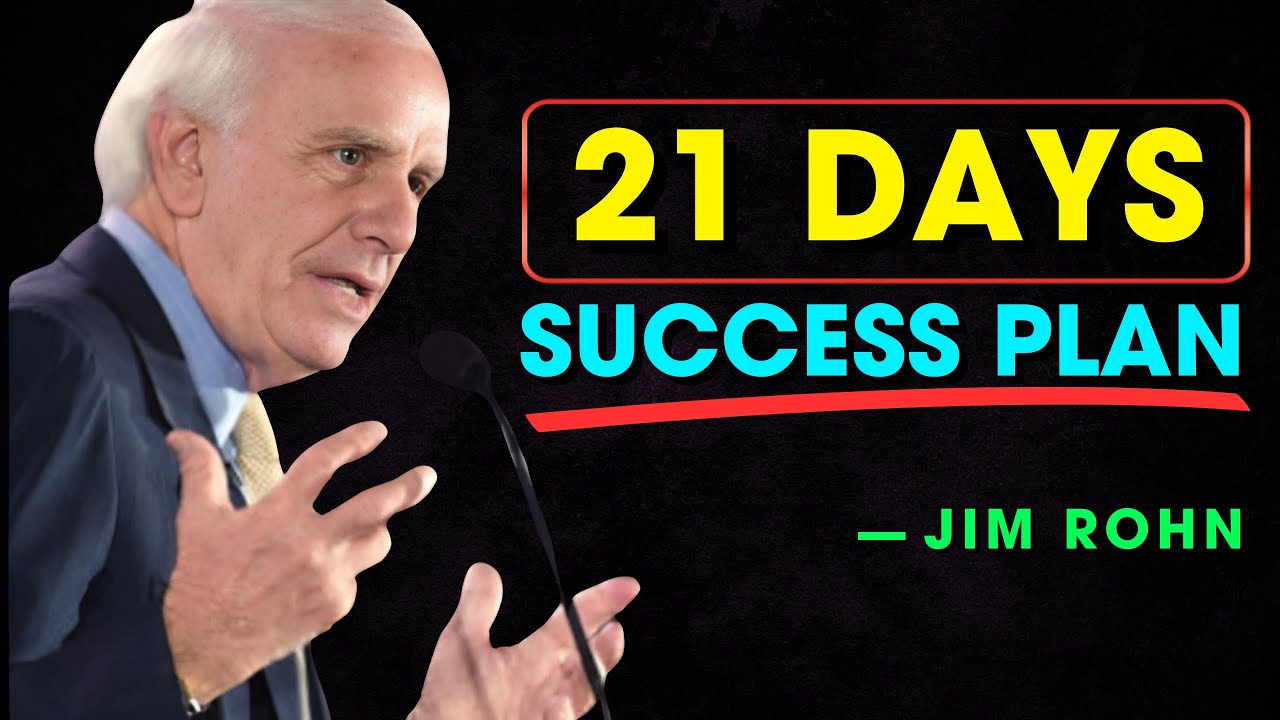 Transform Your Life With 21 DAYS Success Plan - Jim Rohn Motivation