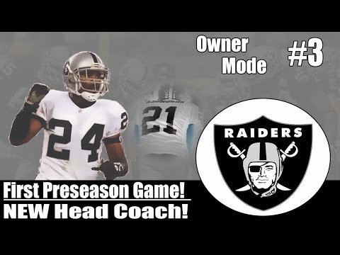 Madden 15 Owner Mode Ep. 3 - Oakland Raiders | First Preseason Game! + NEW Head Coach! | XB1