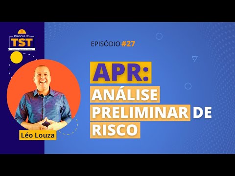 Práticas do TST #27 - Análise Preliminar de Risco (APR)