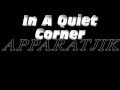 6. In A Quiet Corner - Apparatjik 