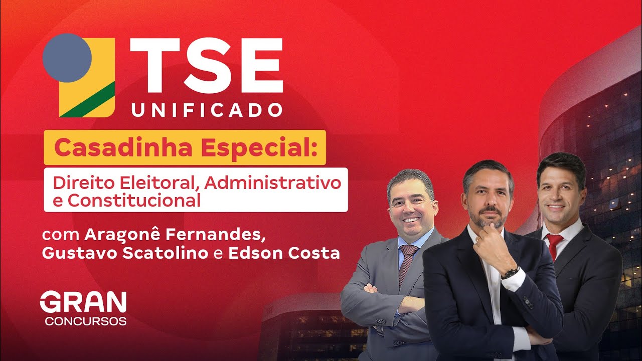 Concurso TSE | Casadinha Especial: Direito Eleitoral, Administrativo e Constitucional