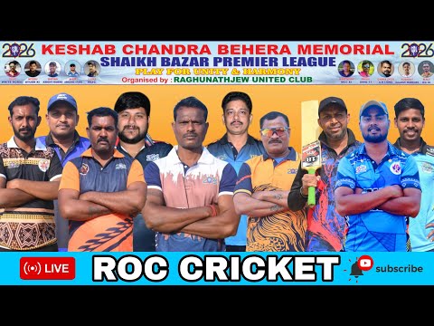 🛑 LIVE !! KESHAB CHANDRA BEHERA MEMORIAL SHAIKH BAZAR PREMIER LEAGUE #RocCricket