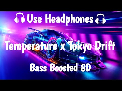 Temperature x Tokyo Drift Remix | Bass Boosted 8D | 8D audio |