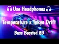 Temperature X Tokyo Drift Remix Bass Boosted 8D 8D Audio