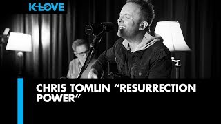 Chris Tomlin &quot;Resurrection Power&quot; LIVE at K-LOVE