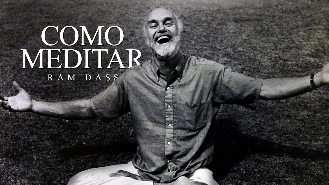 Ram Dass - Como Meditar