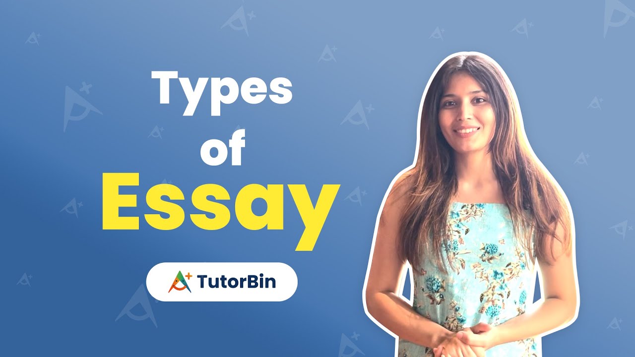 7 Types of Essay | Narrative Essay | Descriptive Essay | Persuasive Essay | Essay Writing | TutorBin