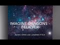 Imagine Dragons Believer Raised Speed And Lowered Pitch
