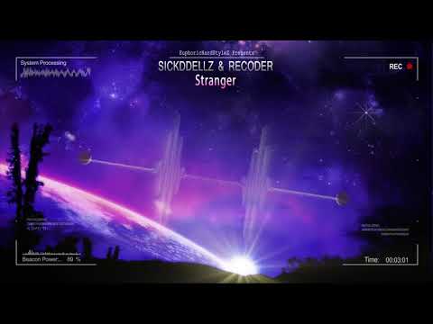 Sickddellz & Recoder - Stranger [HQ Edit]