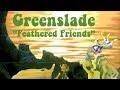 Greenslade - Feathered Friends