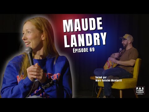Pas D'Temps À Perdre - Épisode 69 - Maude Landry