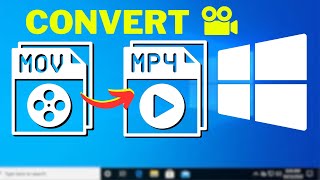 How to Convert MOV to MP4 in Windows 10