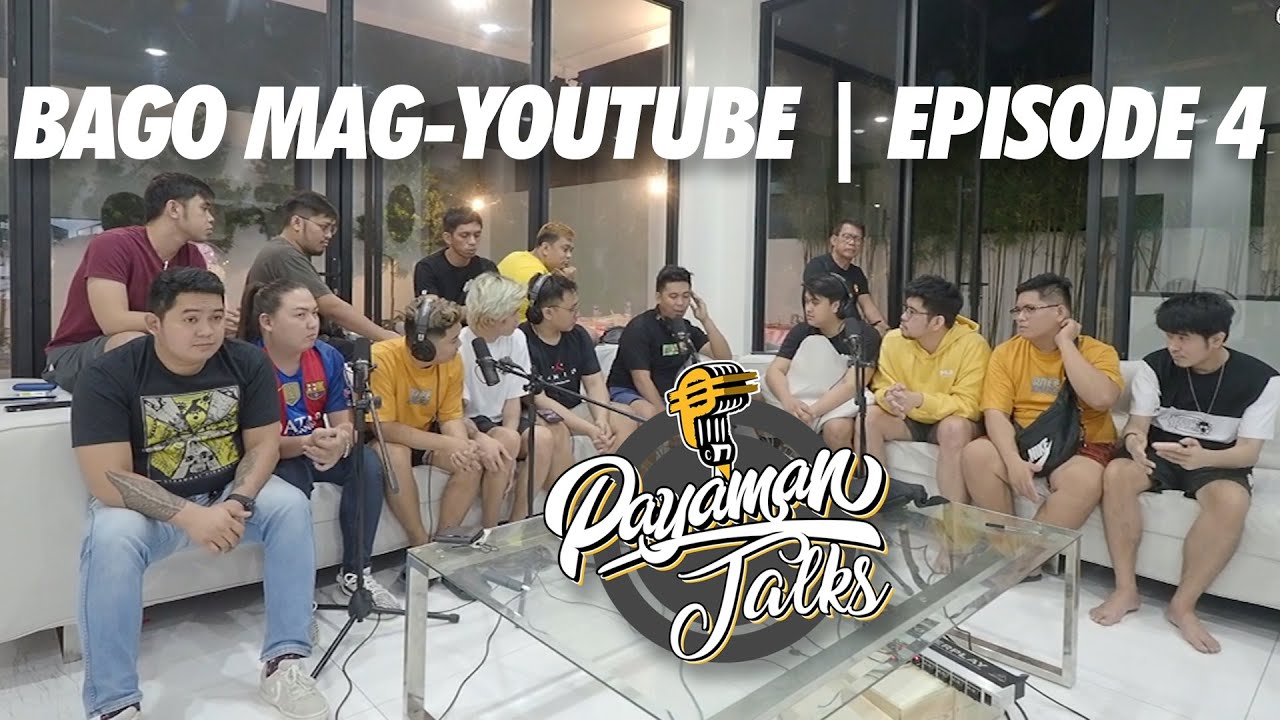BUHAY BAGO MAG-YOUTUBE| Payaman Talks | EPISODE 4 (Full Video)
