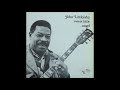 JOHN LITTLEJOHN (Lake, Mississippi, U.S.A) - Dust My Broom