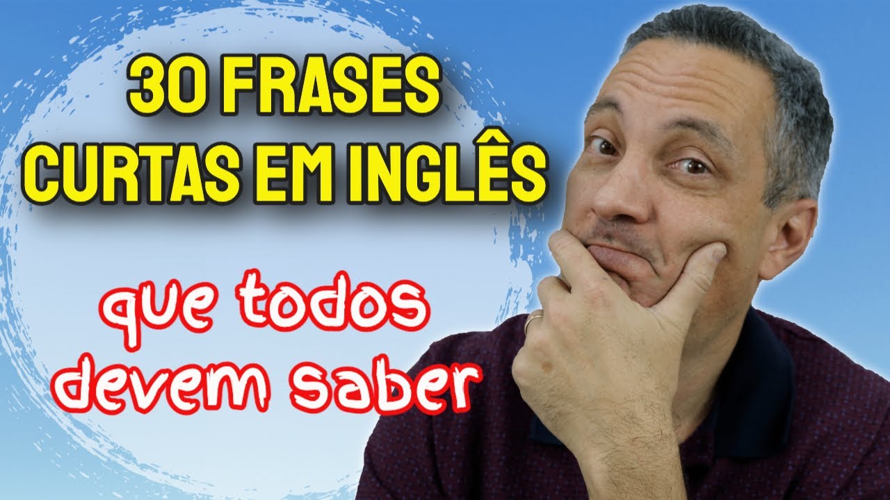 30 FRASES CURTAS EM INGLÊS que todos devem saber