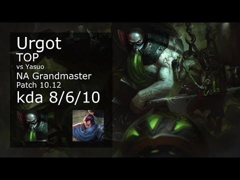 Urgot Top vs Yasuo - NA Grandmaster 8/6/10 Patch 10.12 Gameplay
