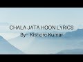 Chala Jata Hoon Lyrics