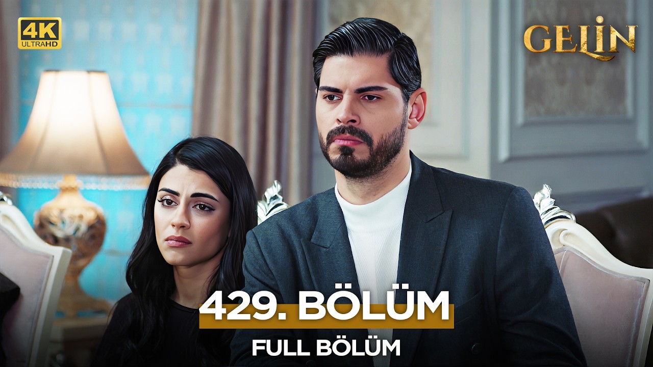 Gelin Dizisi 3. Sezonun final vuruşu! 429. bölümün detayları ve gizemleri