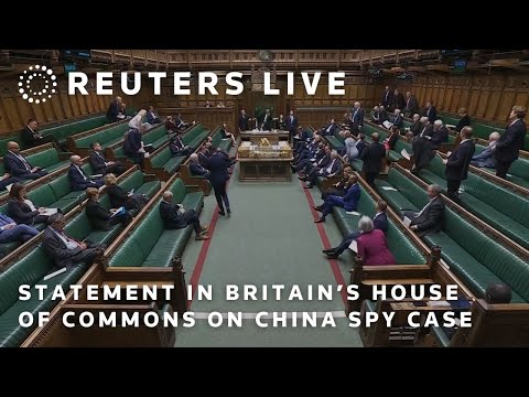 LIVE: Statement in Britain’s House of Commons on China spy case